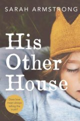 His Other House, by Sarah Armstrong.