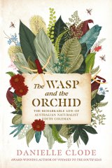 The Wasp and the Orchid: "An engaging, often vividly created window onto the life of an impressive woman and her times."