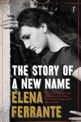 'The Story of a New Name' by Elena Ferrante, the second book in her Neapolitan series. 