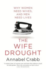 The Wife Drought, by Annabel Crabb.