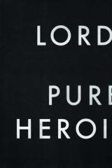 Lorde, <em>Pure Heroine</em>.