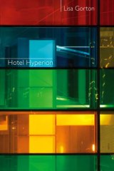 Plays on the motifs of the voyage and rooms: <i>Hotel Hyperion</i> by Lisa Gorton.
