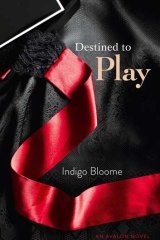 <i>Destined to Play</i> by Indigo Bloome.