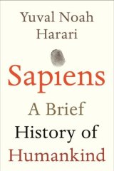 Judgement day: <i>Sapiens</i> by Yuval Noah Harari covers the history of humanity in 416 pages. 