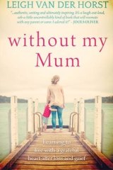 <i>Without My Mum</i>, by Leigh Van Der Horst.