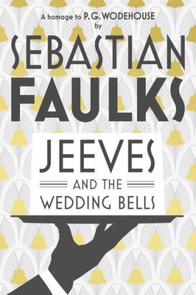 <i>Jeeves and the Wedding Bells</i>, by Sebastian Faulks.
