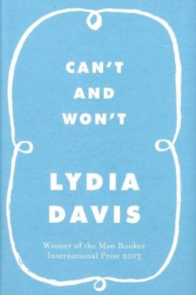 Forgettable: <i>Can’t and Won’t</i> is the eighth collection by Lydia Davis.
