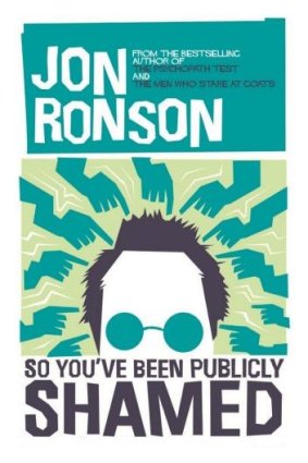 Blinking outrage: <i>So You've Been Publicly Shamed</i> by Jon Ronson.