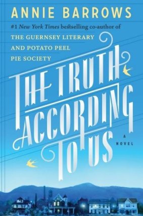 <i>The Truth According to Us</i>, by Annie Barrows.