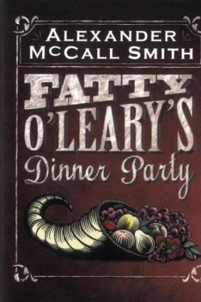 Fatty O'Leary's Dinner Party, by Alexander McCall Smith.