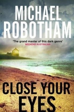 <i>Close Your Eyes</i> by Michael Robotham.