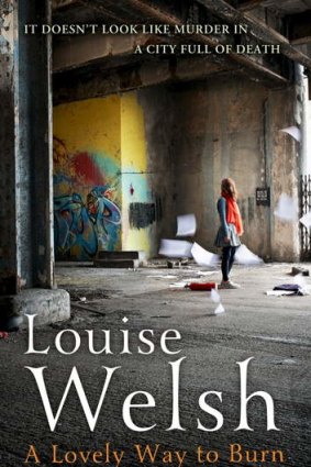 <i>A Lovely Way to Burn</i>, by Louise Welsh.