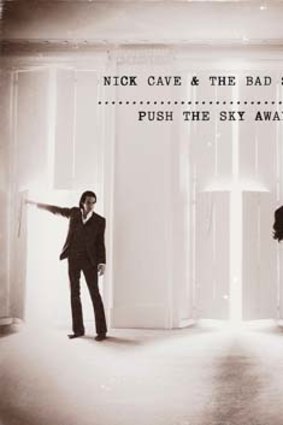 Nick Cave & the Bad Seeds' <i>Push the Sky Away</i>.