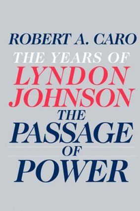 <em>The Years of Lyndon Johnson: The Passage of Power</em> by Robert Caro. Bodley Head, $79.95.