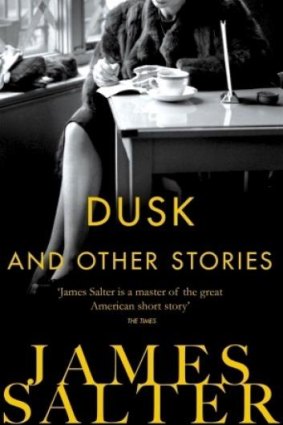 <i>Dusk and Other Stories</i>, by James Salter.
