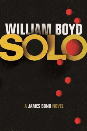 <i>Solo</i> ... This not "a Bond thriller, but a William Boyd novel with 007 placed in it".