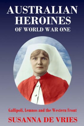 <em>Australian Heroines of World War One</em> by Susanna de Vries.