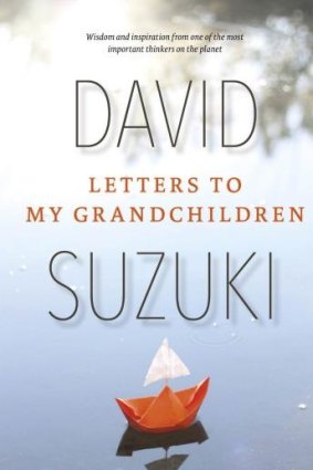 <i>Letters to My Grandchildren</i>, by David Suzuki.
