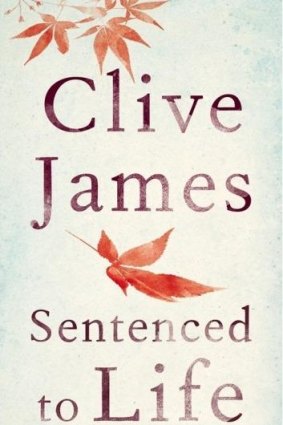 <i>Sentenced to Life</i>, by Clive James.