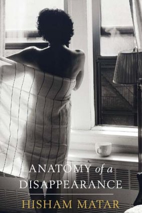 <em>Anatomy of a Disappearance</em> by Hisham Matar. Penguin, $19.95.