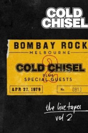 Cold Chisel: <i>The Live Tapes Vol 2: Live at Bombay Rock, April 29, 1979</i>.
