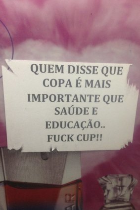 Protest: Not all in Rio are smitten with the World Cup (translation: "Who said that the World Cup is more important than health and education? F--- Cup"). 