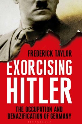 <i>Exorcising Hitler: The Occupation and Denazification of Germany</i>, by Frederick Taylor (Bloomsbury, $35).
