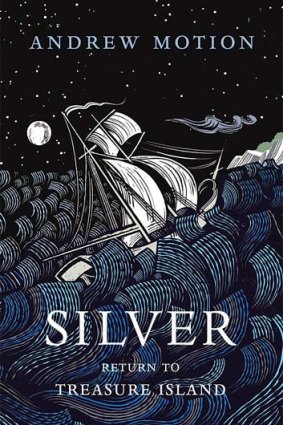 <em>Silver: Return to Treasure Island</em> by Andrew Motion. Jonathan Cape, $32.95.