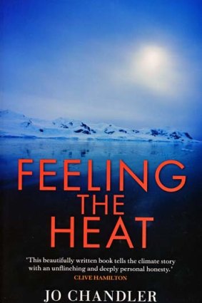 This is an edited extract from Feeling the Heat, by Age senior writer Jo Chandler (MUP), RRP $36.99.
