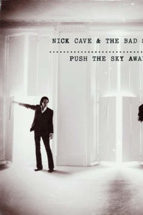 Nick Cave and the Bad Seeds' <i>Push the Sky Away</i>.