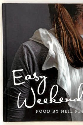 Neil Perry's new book, Easy Weekends.
