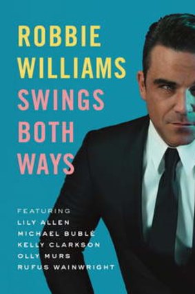 Robbie Williams' new album, Swings Both Ways, out in Australia in November 2013.