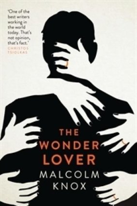 <i>The Wonder Lover</i> by Malcolm Knox.