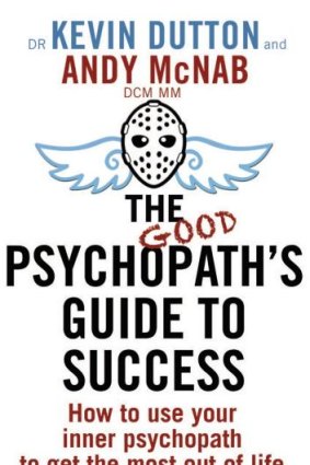 Good and bad: Kevin Dutton and Andy McNab reveal not all psychopaths are bad.