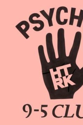 HTRK: Psychic 9-5 Club.
