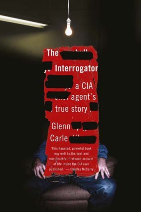 <i>The Interrogator: A CIA Agent's True Story</i>, by Glenn Carle (Scribe, $32.95)