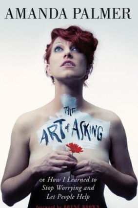 The Art of Asking by Amanda Palmer.