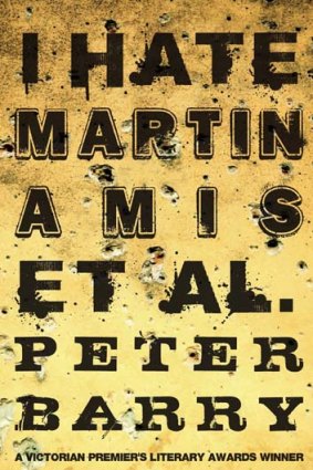 <i>I Hate Martin Amis Et Al</i> by Peter Barry (Transit Lounge, $29.95).