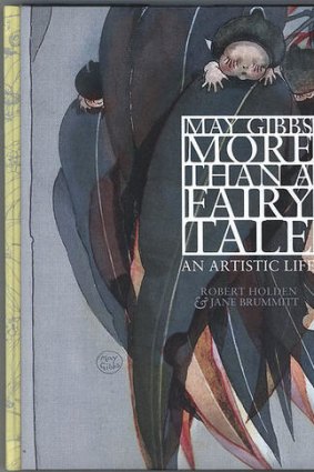 <i>May Gibbs: More Than a Fairytale</i>, by  Robert Holden and Jane Brummitt (Hardie Grant, $49.95).