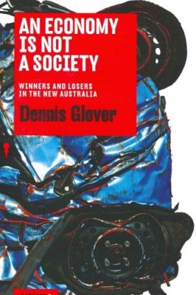 <i>An Economy is not a Society</i>, Dennis Glover.
