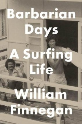 Barbarian Days: A Surfing Life by William Finnegan review – a