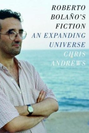<i>Roberto Bolano's Fiction: An Expanding Universe</i>, by Chris Andrews. 