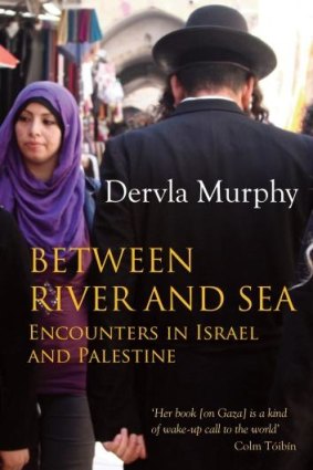 <i>Between River and Sea</i>, by Dervla Murphy.