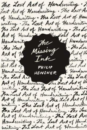The Missing Ink by Phillip Hensher