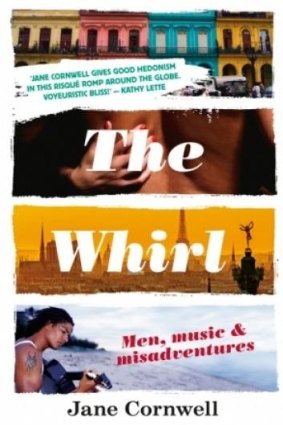 The Whirl: Men, music & misadventures By Jane Cornwell