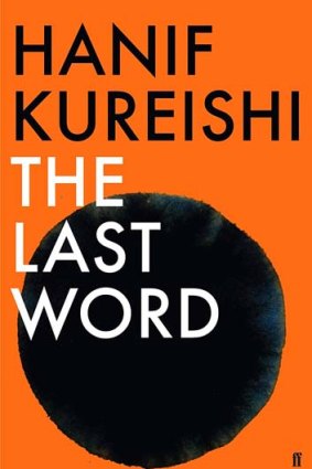 <em>The Last Word</em> by Hanif Kureishi.