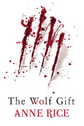 <em>The Wolf Gift</em> by Anne Rice. Chatto & Windus, $32.95.