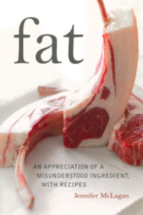 Rehabilitating fat ... Jennifer McLagan's book celebrates the culinary and health benefits of fat.