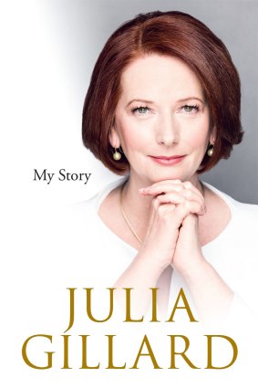 Thought-provoking: <i>My Story</i>, by Julia Gillard.