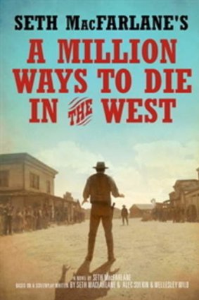 <i>A Million Ways to Die in the West</i>, by Seth MacFarlane.